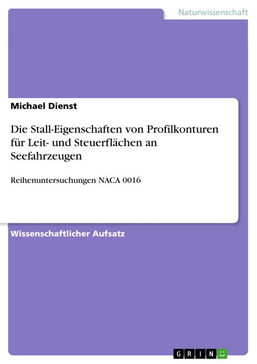 Produktbild: Die Stall-Eigenschaften von Profilkonturen f&uuml;r Leit- und Steuerfl&auml;chen an Seefahrzeugen