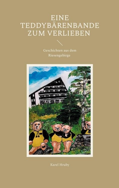 Produktbild: Eine Teddyb&auml;renbande zum Verlieben