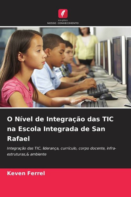 Produktbild: O N&iacute;vel de Integra&ccedil;&atilde;o das TIC na Escola Integrada de San Rafael