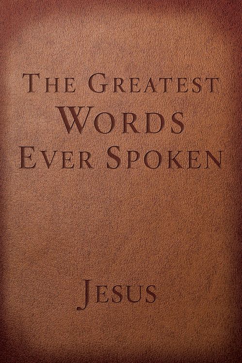 Produktbild: The Greatest Words Ever Spoken