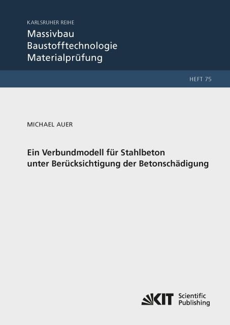 Produktbild: Ein Verbundmodell f&uuml;r Stahlbeton unter Ber&uuml;cksichtigung der Betonsch&auml;digung