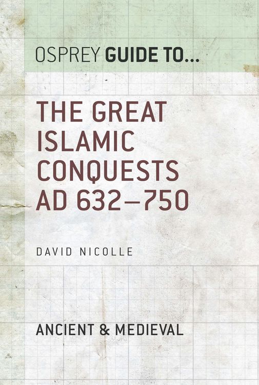 Produktbild: The Great Islamic Conquests AD 632-750