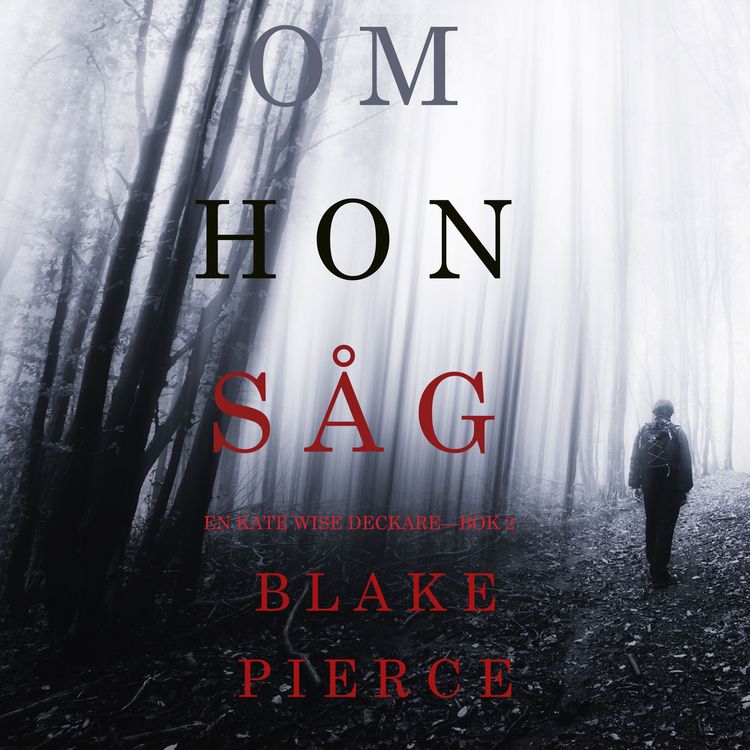 Produktbild: Om hon s&aring;g (en Kate Wise deckare&mdash;Bok 2)