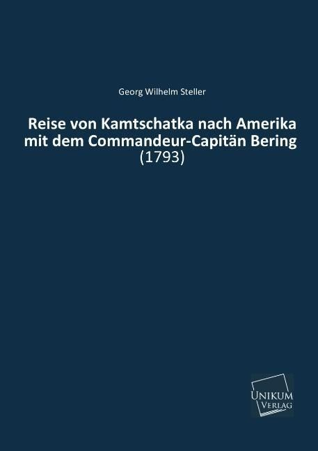 Produktbild: Steller, G: Reise von Kamtschatka nach Amerika mit dem Comma