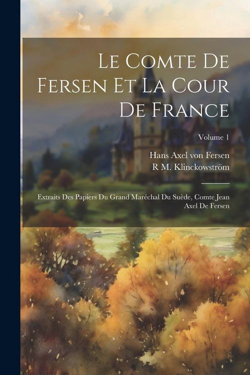 Produktbild: Le comte de Fersen et la cour de France