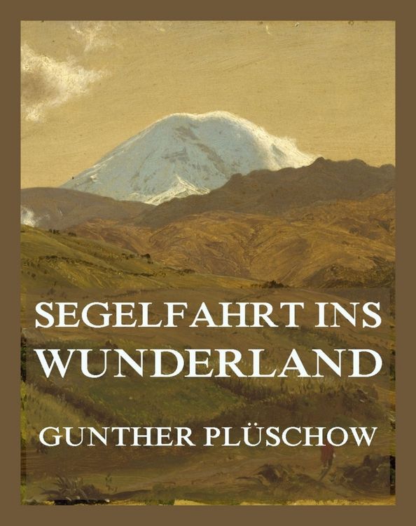 Produktbild: Segelfahrt ins Wunderland - Im Reich der Papageien und Guanakos