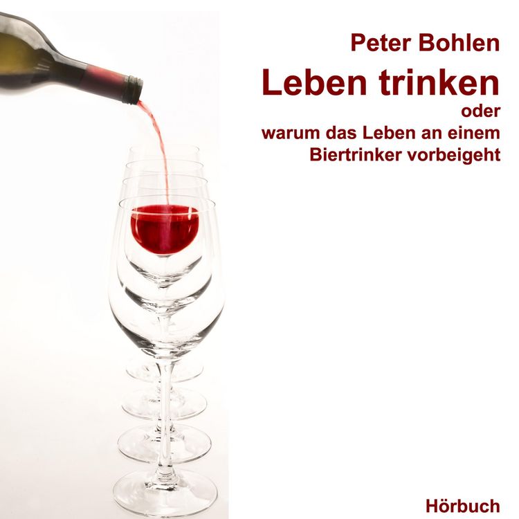 Produktbild: Leben trinken oder warum das Leben an einem Biertrinker vorbeigeht