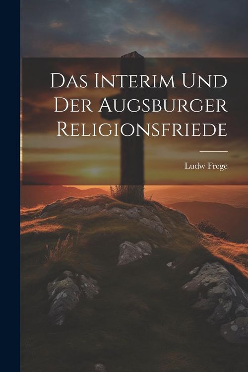 Produktbild: Das Interim Und Der Augsburger Religionsfriede