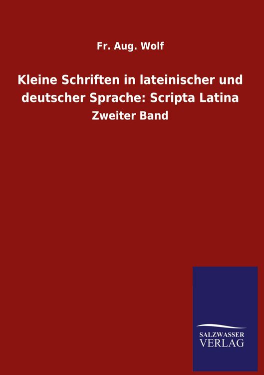 Produktbild: Kleine Schriften in lateinischer und deutscher Sprache: Scripta Latina