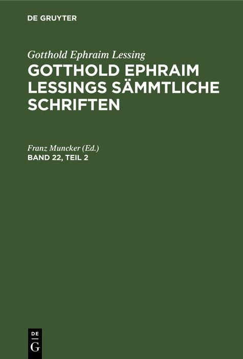 Produktbild: Gotthold Ephraim Lessing: Gotthold Ephraim Lessings S&auml;mmtliche Schriften. Band 22, Teil 2