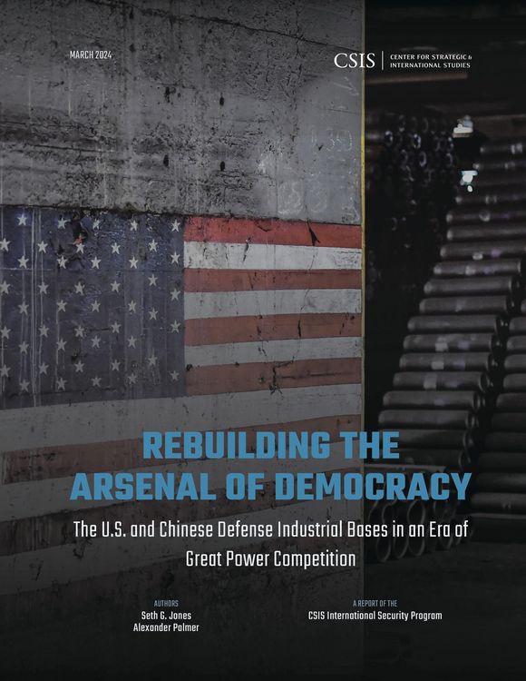 Produktbild: Rebuilding the Arsenal of Democracy: The U.S. and Chinese Defense Industrial Bases in an Era of Great Power Competition