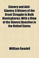 Produktbild: Slavery and Anti-Slavery; A History of the Great Struggle in Both Hemispheres; With a View of the Slavery Question in the United States