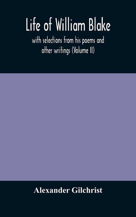 Produktbild: Life Of William Blake, With Selections From His Poems And Other Writings (Volume Ii)