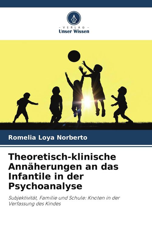 Produktbild: Theoretisch-klinische Ann&auml;herungen an das Infantile in der Psychoanalyse