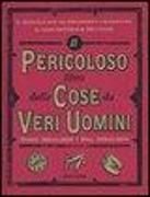 Produktbild: Il pericoloso libro delle cose da veri uomini