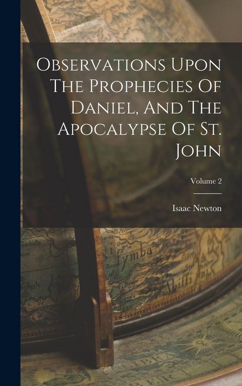 Produktbild: Observations Upon The Prophecies Of Daniel, And The Apocalypse Of St. John; Volume 2