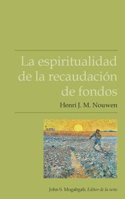 Produktbild: La espiritualidad de la recaudaci&oacute;n de fondos