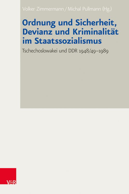 Produktbild: Ordnung und Sicherheit, Devianz und Kriminalit&auml;t im Staatssozialismus