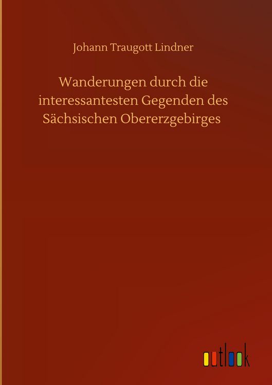 Produktbild: Wanderungen durch die interessantesten Gegenden des S&auml;chsischen Obererzgebirges
