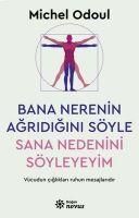 Produktbild: Bana Nerenin Agridigini S&ouml;yle, Sana Nedenini S&ouml;yleyeyim
