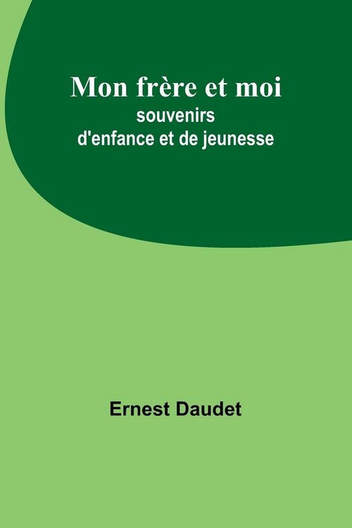 Produktbild: Mon fr&egrave;re et moi; souvenirs d'enfance et de jeunesse