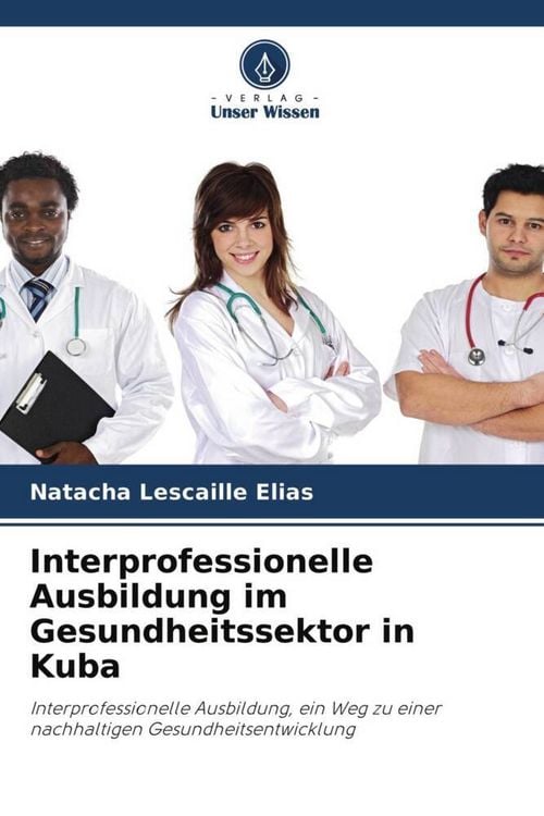 Produktbild: Interprofessionelle Ausbildung im Gesundheitssektor in Kuba
