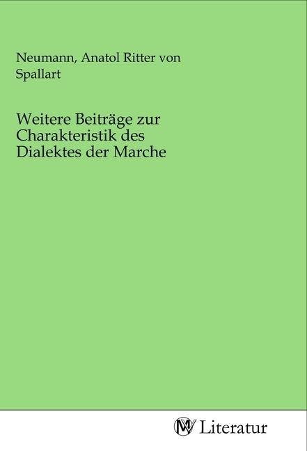 Produktbild: Weitere Beitr&auml;ge zur Charakteristik des Dialektes der Marche