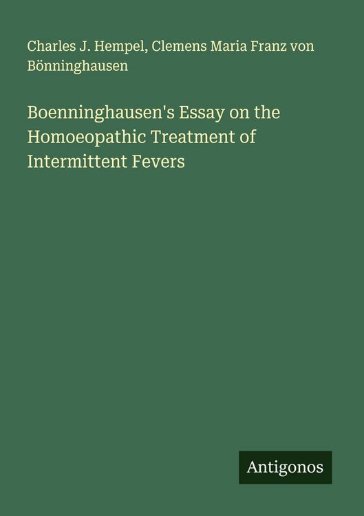 Produktbild: Boenninghausen's Essay on the Homoeopathic Treatment of Intermittent Fevers