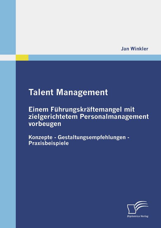 Produktbild: Talent Management: Einem F&uuml;hrungskr&auml;ftemangel mit zielgerichtetem Personalmanagement vorbeugen