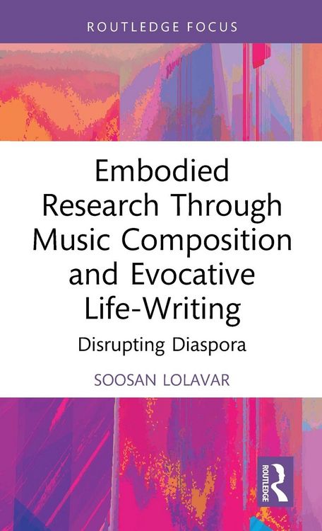 Produktbild: Embodied Research Through Music Composition and Evocative Life-Writing