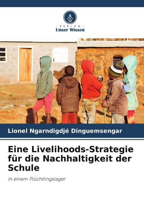 Produktbild: Eine Livelihoods-Strategie f&uuml;r die Nachhaltigkeit der Schule