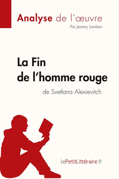 Produktbild: La Fin de l'homme rouge de Svetlana Alexievitch (Analyse de l'oeuvre)