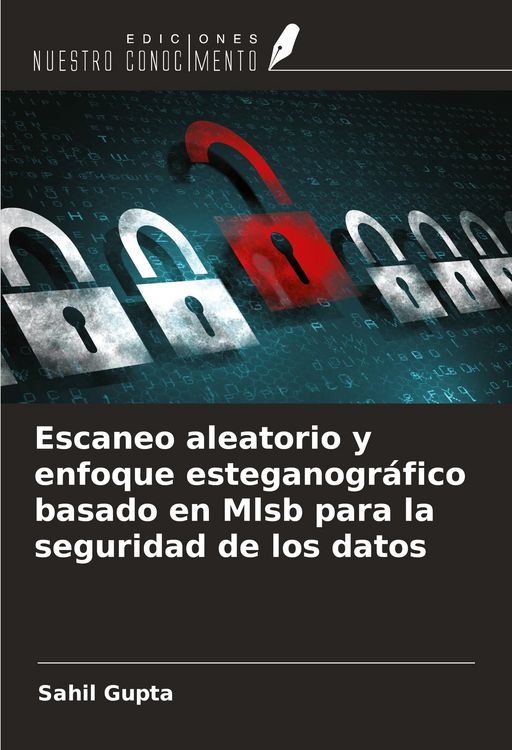 Produktbild: Escaneo aleatorio y enfoque esteganogr&aacute;fico basado en Mlsb para la seguridad de los datos