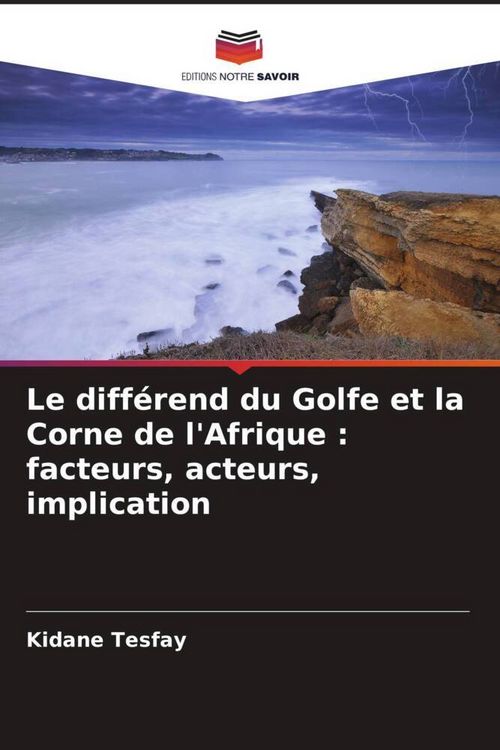 Produktbild: Le diff&eacute;rend du Golfe et la Corne de l'Afrique : facteurs, acteurs, implication