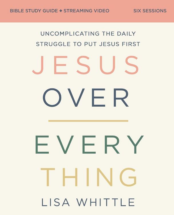 Produktbild: Jesus Over Everything Bible Study Guide plus Streaming Video, Updated Edition