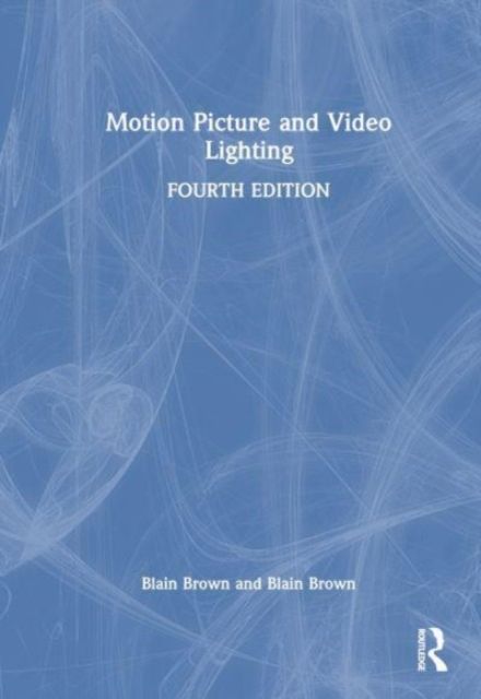Produktbild: Brown, B: Motion Picture and Video Lighting