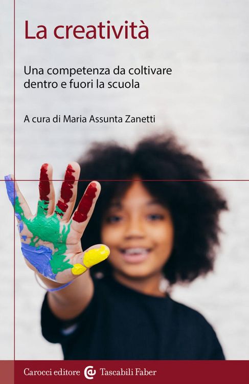 Produktbild: La creatività. Una competenza da coltivare dentro e fuori la scuola