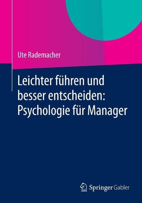 Produktbild: Leichter f&uuml;hren und besser entscheiden: Psychologie f&uuml;r Manager
