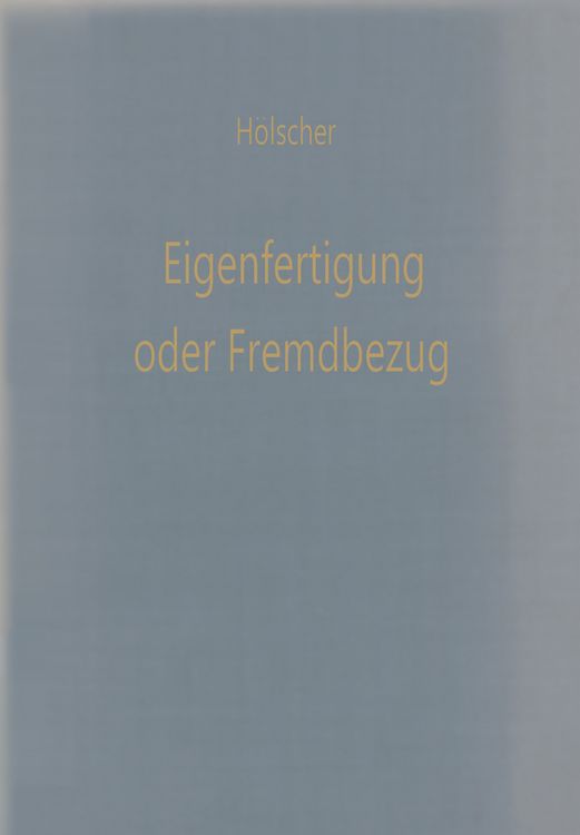 Produktbild: Eigenfertigung oder Fremdbezug