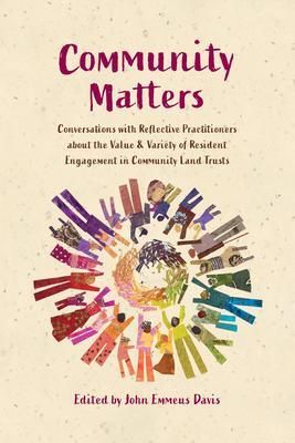 Produktbild: Community Matters: Conversations with Reflective Practitioners &iquest;about the Value & Variety of Resident &iquest;Engagement in Community Land Trusts