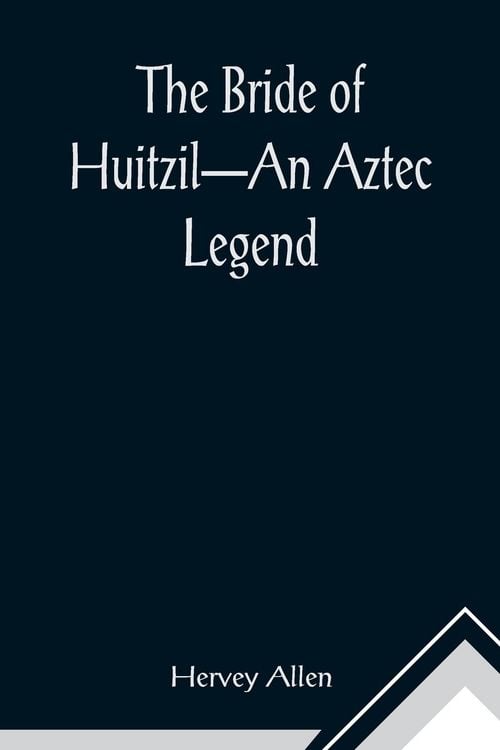 Produktbild: The Bride of Huitzil-An Aztec Legend