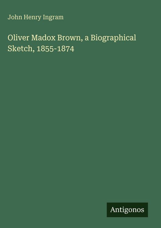 Produktbild: Oliver Madox Brown, a Biographical Sketch, 1855-1874