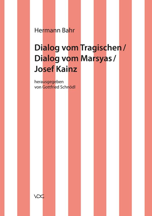 Produktbild: Hermann Bahr / Dialog vom Tragischen/ Dialog vom Marsyas/ Josef Kainz