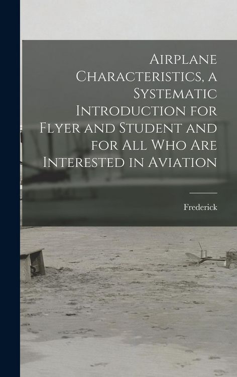 Produktbild: Airplane Characteristics, a Systematic Introduction for Flyer and Student and for All Who Are Interested in Aviation