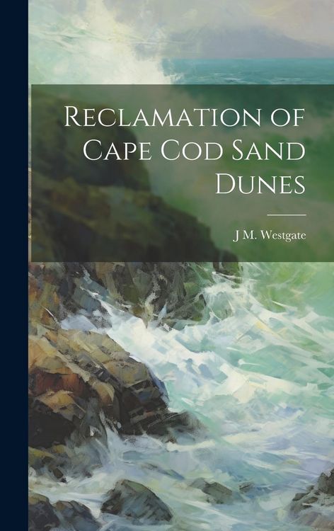 Produktbild: Reclamation of Cape Cod Sand Dunes