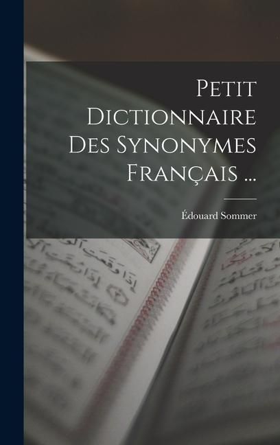 Produktbild: Petit Dictionnaire Des Synonymes Fran&ccedil;ais ...
