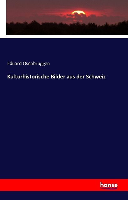 Produktbild: Kulturhistorische Bilder aus der Schweiz