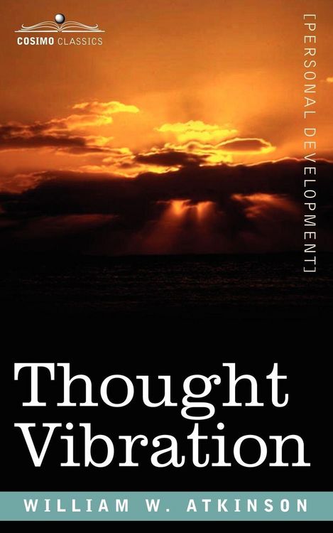 Produktbild: Thought Vibration Or, the Law of Attraction in the Thought World