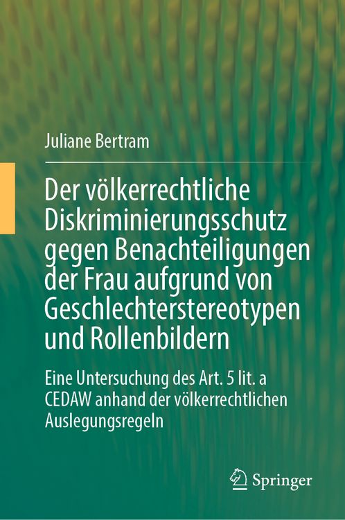 Produktbild: Der v&ouml;lkerrechtliche Diskriminierungsschutz gegen Benachteiligungen der Frau aufgrund von Geschlechterstereotypen und Rollenbildern