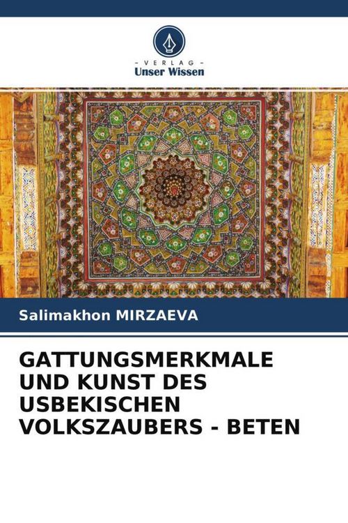 Produktbild: GATTUNGSMERKMALE UND KUNST DES USBEKISCHEN VOLKSZAUBERS - BETEN